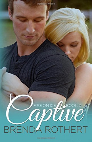 By Brenda Rothert Captive (Fire on Ice) (Volume 2) [Paperback]