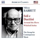 Click here to buy Babbitt: Soli e Duettini by  Milton Babbitt, Marshall Taylor, Peter Jarvis, Rachel Rudich, and Susan Palma-Nidel .