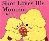 Spot Loves His Mommy (Spot (Board Books))