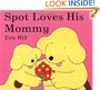 Spot Loves His Mommy