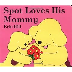 Spot Loves His Mommy