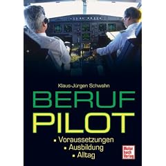 Beruf Pilot: Voraussetzungen . Ausbildung . Alltag