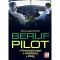 Beruf Pilot: Voraussetzungen . Ausbildung . Alltag