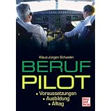 Beruf Pilot: Voraussetzungen . Ausbildung . Alltagvon "Klaus-J�rgen Schwahn"