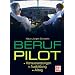 Beruf Pilot: Voraussetzungen . Ausbildung . Alltag