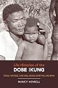 Life histories of the Dobe !Kung : food, fatness, and well-being over the life-span