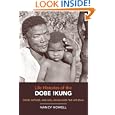 Life Histories of the Dobe !Kung: Food, Fatness, and Well-being over the Life-span (Origins of Human... by Nancy Howell