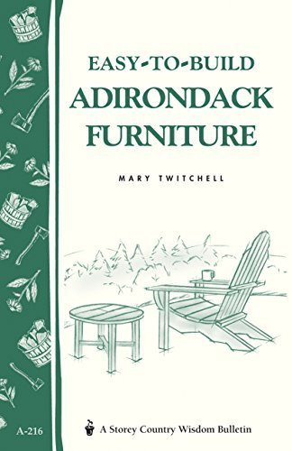 Easy-to-Build Adirondack Furniture: Storey's Country Wisdom Bulletin A-216 (Storey Country Wisdom Bulletin) by Twitchell, Mary (2000) Paperback