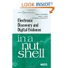 Electronic Discovery and Digital Evidence in a Nutshell