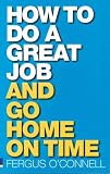 Review Prentice Hall  / How to Do a Great Job... and Go Home on Time (Books That Make You Better)