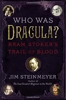 Who Was Dracula?: Bram Stoker's Trail of Blood