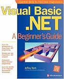 Visual Basic.NET: A Beginners Guide (Beginners Guide)