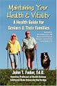 Maintaining Your Health and Vitality: A Guide for Seniors and Their Families