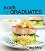 Nosh for GRADUATES...a cookbook for those who have graduated from their student days