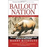 Bailout Nation: How Greed and Easy Money Corrupted Wall Street and Shook the World Economyby Barry Ritholtz