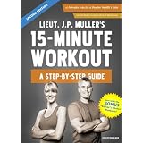 J.P. Muller's 15-Minute Workout, A Step-By-Step Guide
