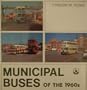 Municipal Buses of the 1960's