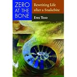 Zero at the Bone: Rewriting Life after a Snakebite