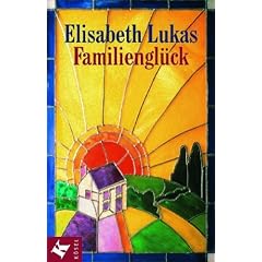 Familiengl�ck: Verstehen - annehmen - lieben