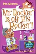 My Weird School #10: Mr. Docker Is Off His Rocker! (My Weird School)