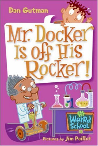 Cover image : Mr. Docker Is Off His Rocker！ (My Weird School Daze)