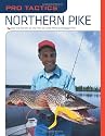 Northern Pike: Use the Secrets of the Pros to Catch More and Bigger Pike (Pro Tactics)