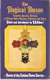 The magical mason : forgotten hermetic writings of William Wyn Westcott, physician and magus