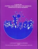 A Guide to Mapping and Mobilizing the Economic Capacities of Local Residents: A Community Bilding Workbook (Asset-Based Community Development Institute Center for Urban Affairs and Policy Research)