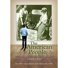 The American People: Concise Edition, Combined Volume: Creating a Nation and a Society