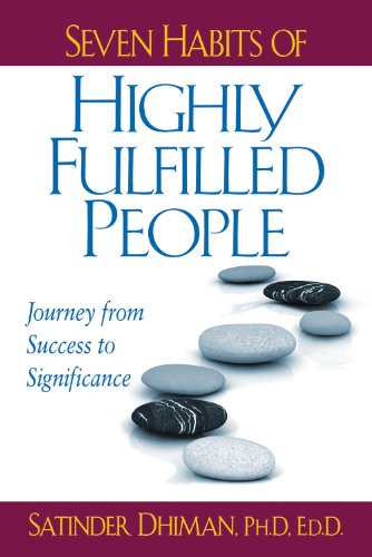 Seven Habits of Highly Fulfilled People: Journey from Success to Significance