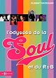 L'odyss�e de la Soul et du R & B