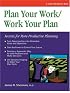 Plan Your Work/ Work Your Plan: Secrets for More Productive Planning (Crisp Fifty-Minute Series)