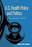 U.S. health policy and politics : a documentary history