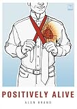 Positively Alive: Living with HIV and AIDS: A Path to Inner Healing