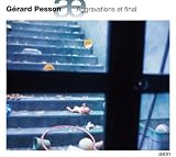 Pesson Gerard: Aggravations Et Final