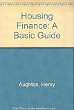 Housing finance : a basic guide