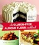 The Gluten-Free Almond Flour Cookbook: Breakfasts, Entrees, and More