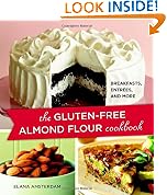 The Gluten-Free Almond Flour Cookbook: Breakfasts, Entrees, and More