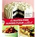 The Gluten-Free Almond Flour Cookbook