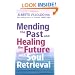 Mending The Past & Healing The Future With Soul Retrieval