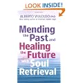 Mending The Past And Healing The Future With Soul Retrieval