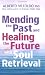 Mending The Past And Healing The Future With Soul Retrieval