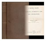 A practical treatise on banking, currency and the exchanges / Arthur Crump