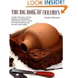 The Big Book of Ceramics: A Guide to the History, Materials, Equipment and Techniques of Hand-Building, Throwing,... by Joaquim Chavarría
