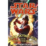 Star Wars(TM) - Luke Skywalker und die Schatten von Mindorvon "Matthew Stover"
