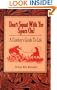 Don't Squat With Yer Spurs On! A Cowboy's Guide to Life (Bk.1)