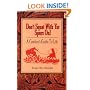 Don't Squat With Yer Spurs On!: A Cowboy's Guide to Life (Bk.1)