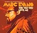 Marc Evans-Way You Love Me