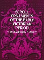 Scroll Ornaments of the Early Victorian Period (Dover Pictorial Archives)