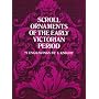 Scroll Ornaments of the Early Victorian Period (Dover Pictorial Archives)